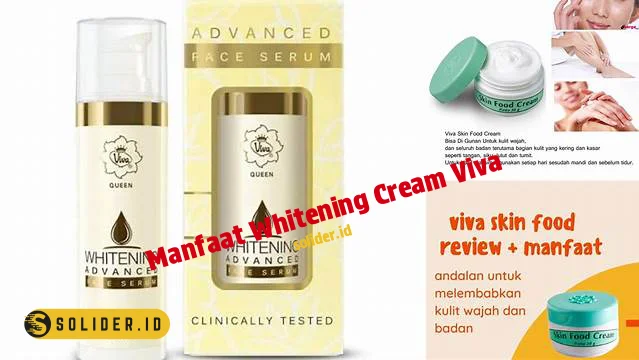 Temukan 7 Manfaat Whitening Cream Viva yang Wajib Diketahui